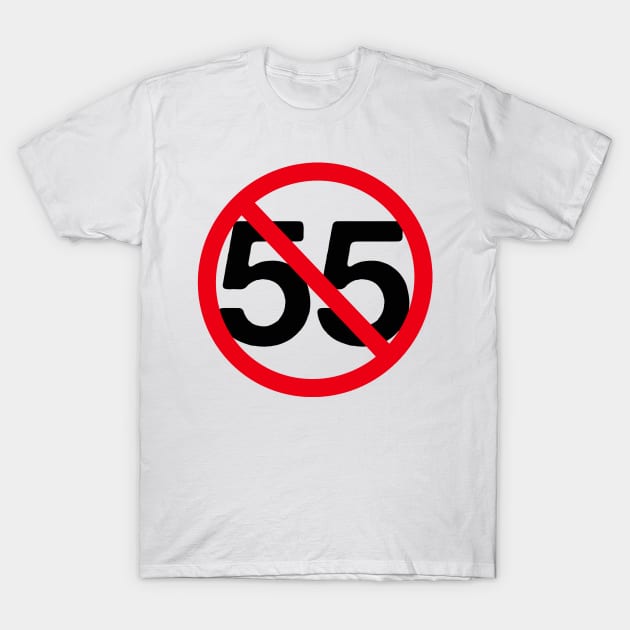 Can't Drive 55 mph T-Shirt by blueversion